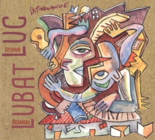 Sylvain Luc/Bernard Lubat – Intranquille - Collection Les Dialogiques D'Uzeste Vol. 1