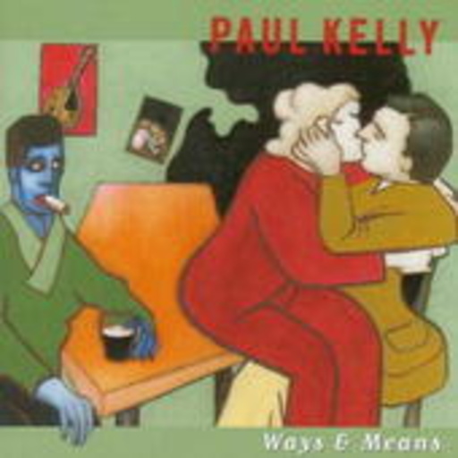 Paul Kelly – Ways & Means