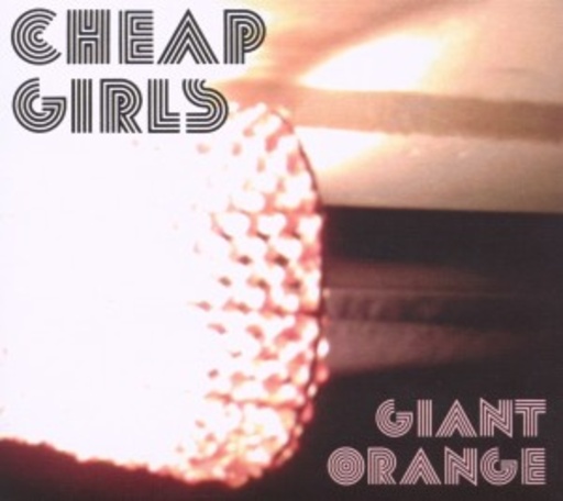 Cheap Girls – Giant Orange