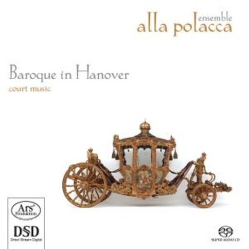 Ensemble Alla Polacca – Baroque In Hanover - Court Music