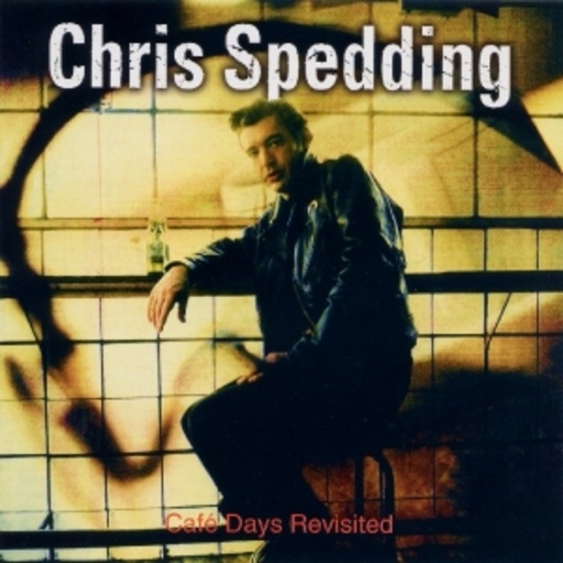 Chris Spedding – Café Days Revisited