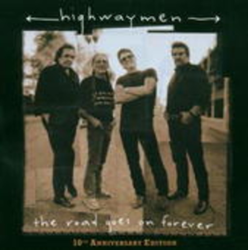 Highwaymen – The Road Goes On Forever - 10th Anniversary Edition