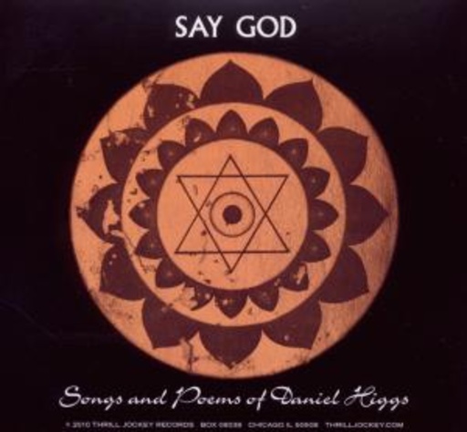 Daniel Higgs – Say God
