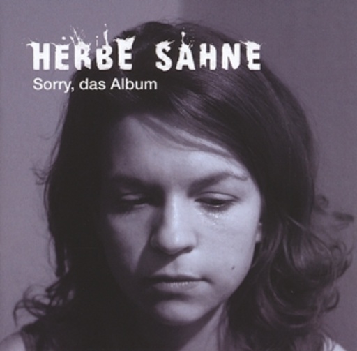 Herbe Sahne – Sorry, das Album