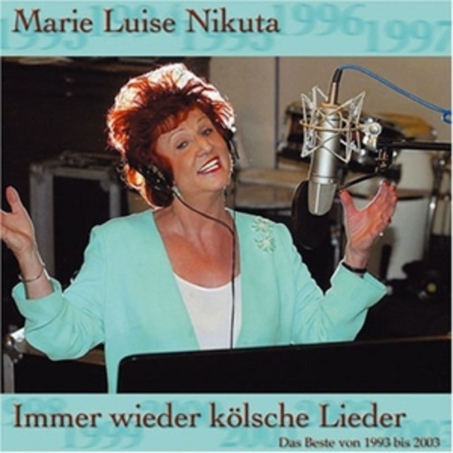 Marie Luise Nikuta – Immer wieder kölsche Lieder