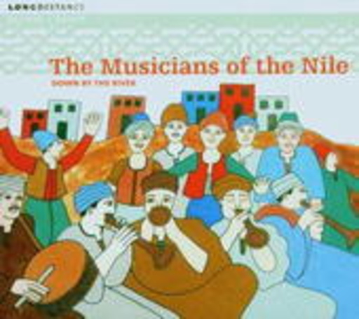 The Musicians Of The Nile – Down By The River