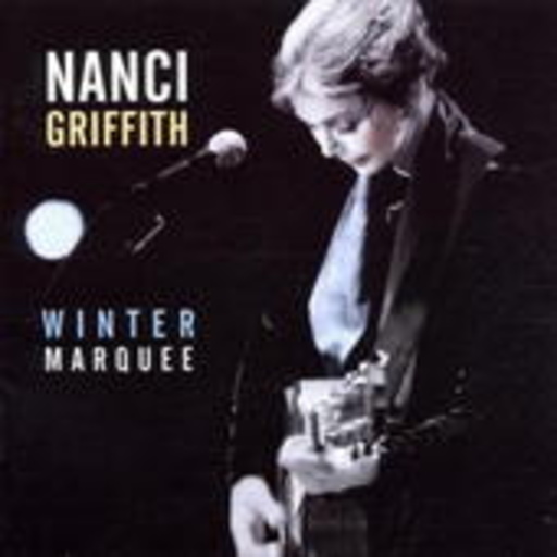 Nanci Griffith – Winter Marquee