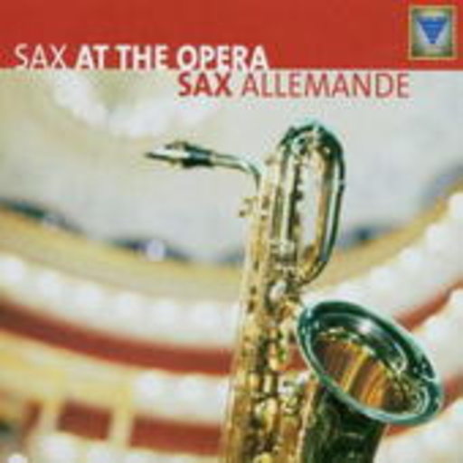 Sax Allemande – Sax At The Opera