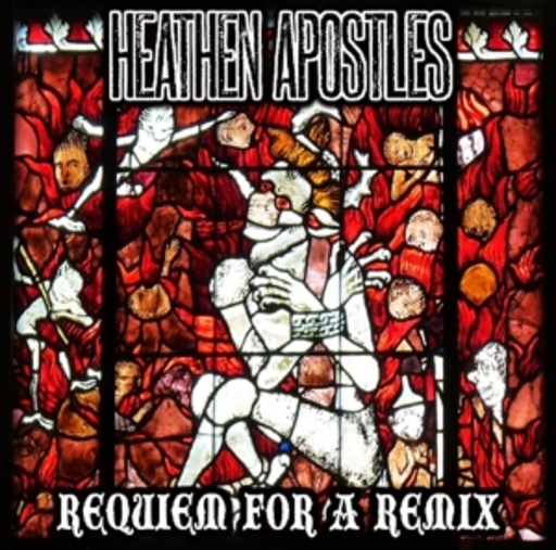 Heathen Apostles – Requiem For A Remix