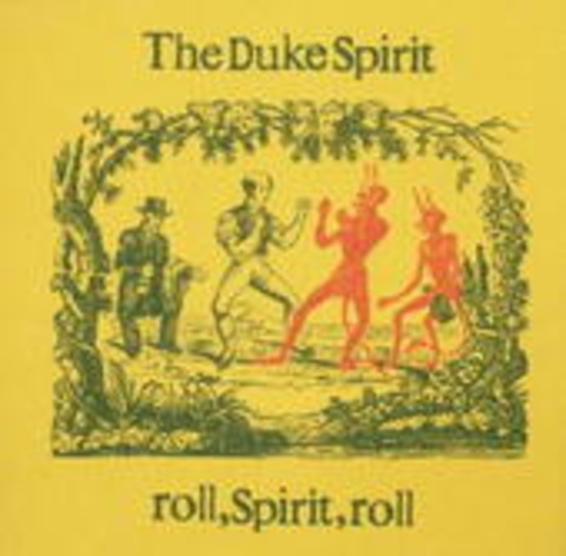 The Duke Spirit – Roll, Spirit, Roll