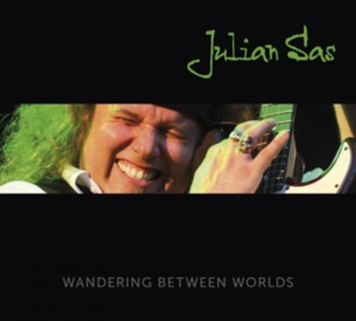 Julian Sas – Wandering Between Worlds