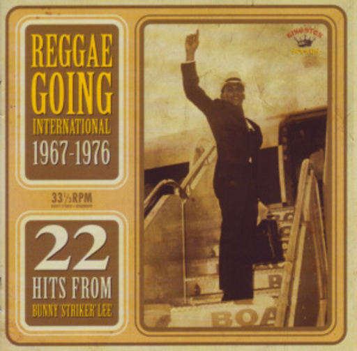 Bunny "Striker" Lee – Reggae Going International 1967-1976