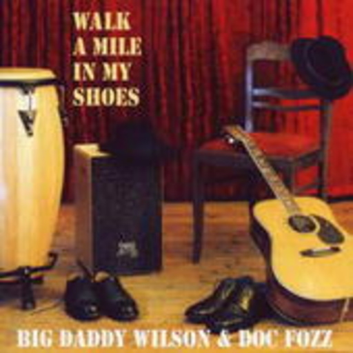 Big Daddy Wilson & Doc Fozz – Walk A Mile In My Shoes