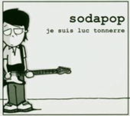 Sodapop – Je Suis Luc Tonnerre