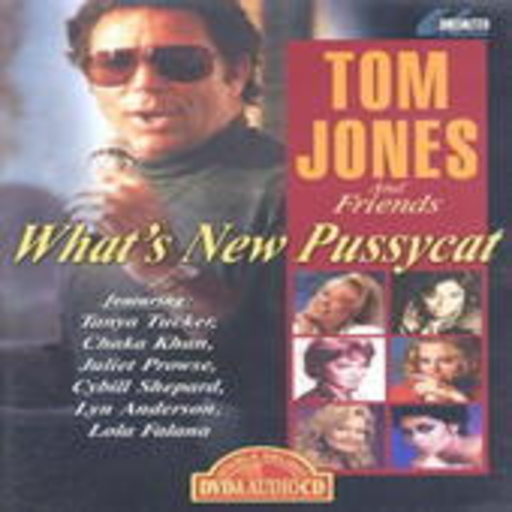 Tom Jones And Friends – What's New Pussycat