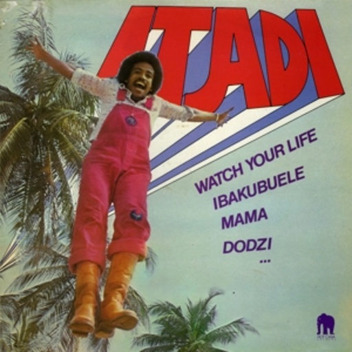 Itadi – Watch Your Life
