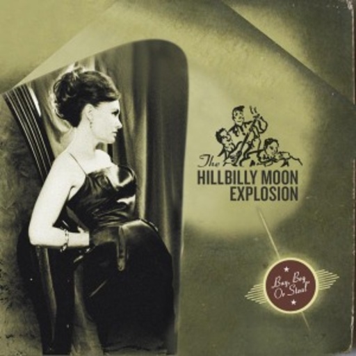 Hillbilly Moon Explosion – Buy, Beg Or Steal