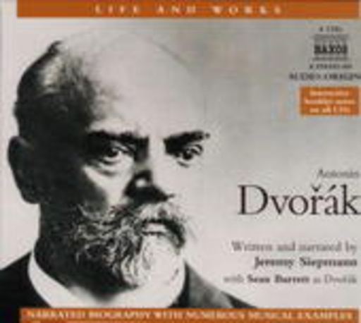 Jeremy Siepmann/Sean Barrett – Life And Works - Anton Dvorák