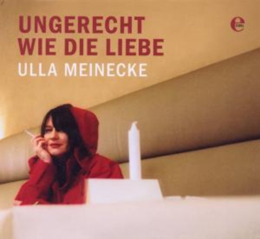 Ulla Meinecke – Ungerecht wie die Liebe (Media Book)
