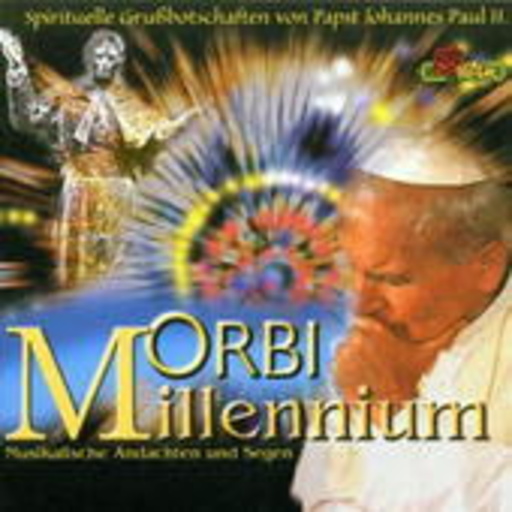 Papst Johannes Paul II – Orbi Millenium - Musikalische Andachten und Segen