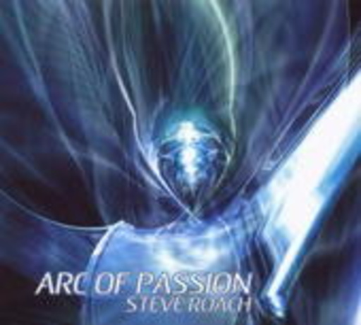 Steve Roach – Arc Of Passion