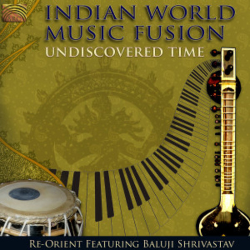Re-Orient feat. Baluji Shrivastav – Undiscovered Time