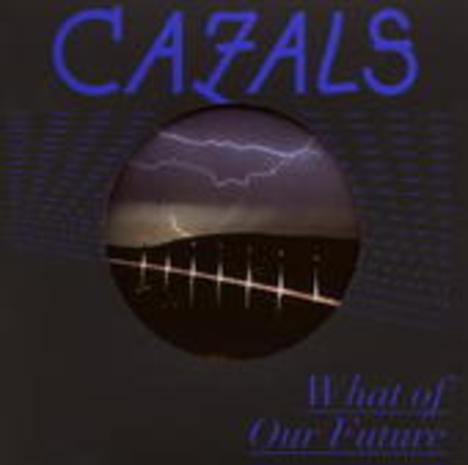 Cazals – What Of Our Future