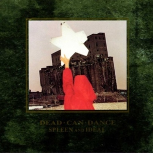Dead Can Dance – Spleen & Ideal