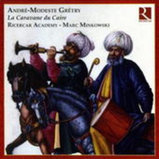 Ricercar Academy/Marc Minkowski – La Caravane Du Caire