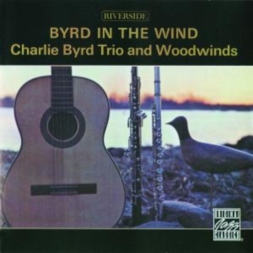 Charlie Byrd Trio & Woodwinds – Byrd In The Wind