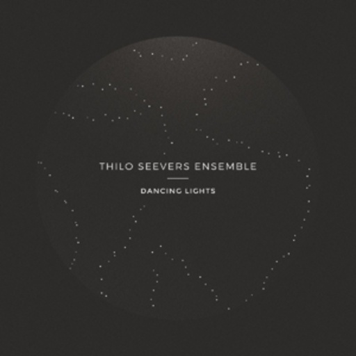 Thilo Seevers Ensemble – Dancing Lights
