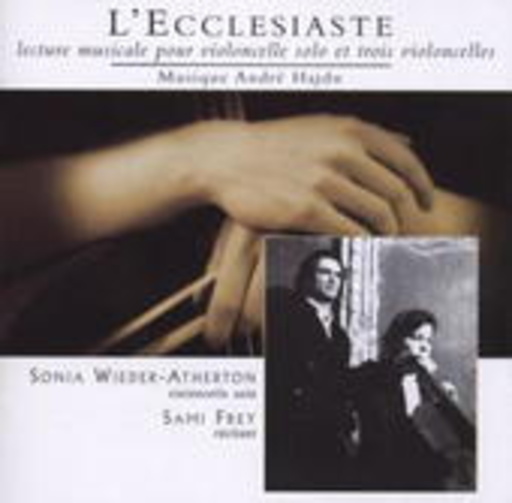 Sonia Wieder-Atherton – L' Ecclesiaste - Lecture Musicale