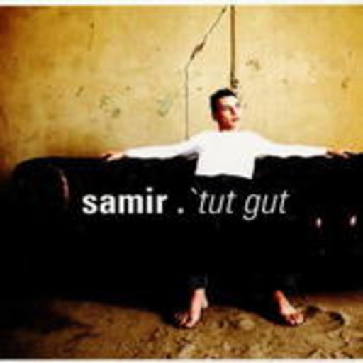 Samir – Tut gut