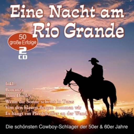 Diverse – Eine Nacht am Rio Grande - 50 Cowboy-Schlager