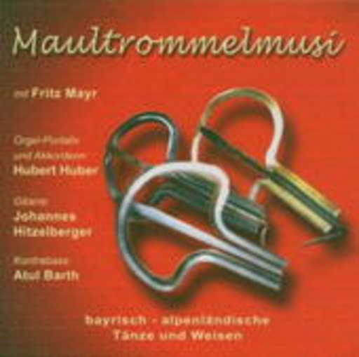 Fritz Mayr – Maultrommelmusi