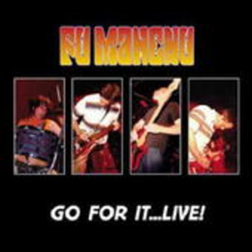 Fu Manchu – Go For It... Live!