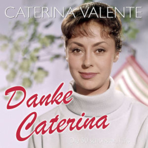 Caterina Valente – Danke Caterina - Die 50 schönsten Hits
