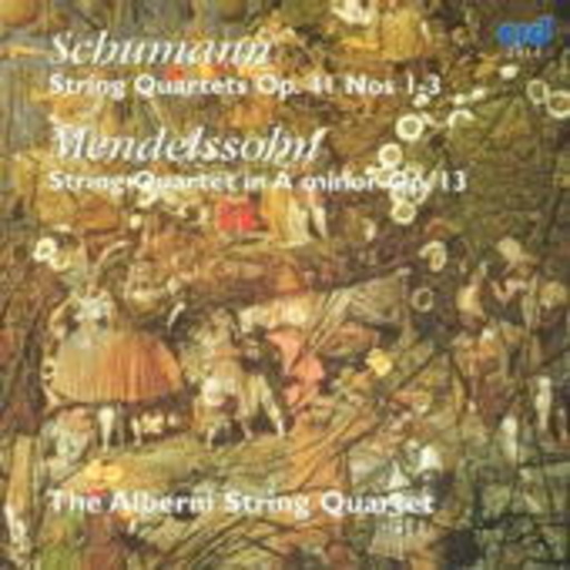 The Alberni String Quartet – String Quartets Op. 41/String Quartet In A Minor Op. 13