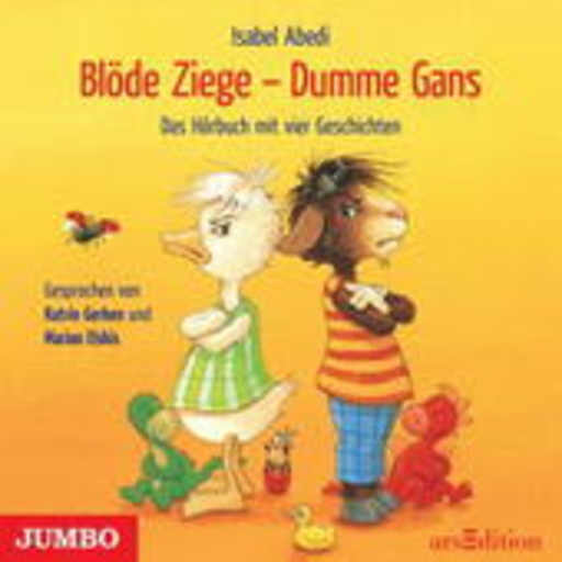 Blöde Ziege – Dumme Gans – Das Hörbuch mit vier Geschichten