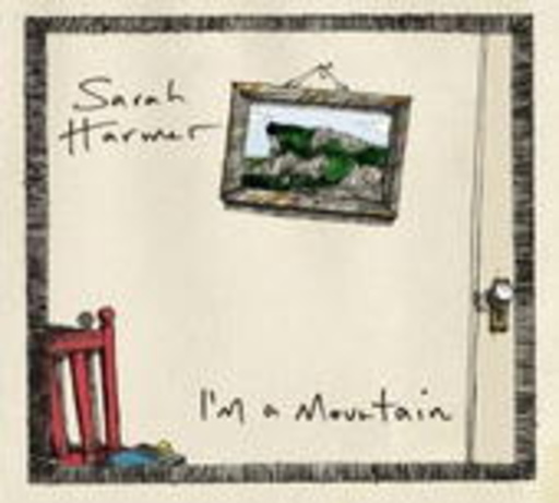 Sarah Harmer – I'm A Mountain