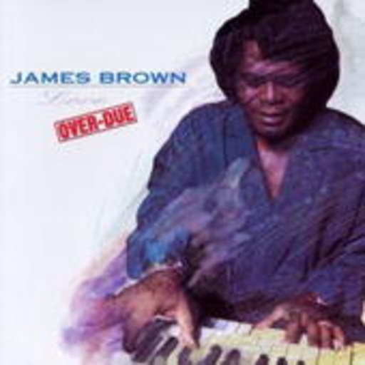 James Brown – Love Over-Due