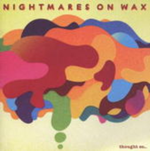 Nightmares On Wax – Thought So...