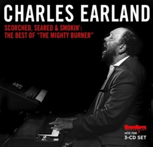 Charles Earland – Scorched, Seared And Smokin': The Best Of The Mighty Burner