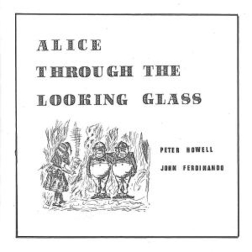 Peter Howell & John Fernandino – Alice Through The Looking Glass