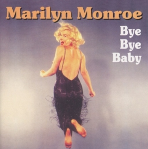 Marilyn Monroe – Bye, Bye, Baby