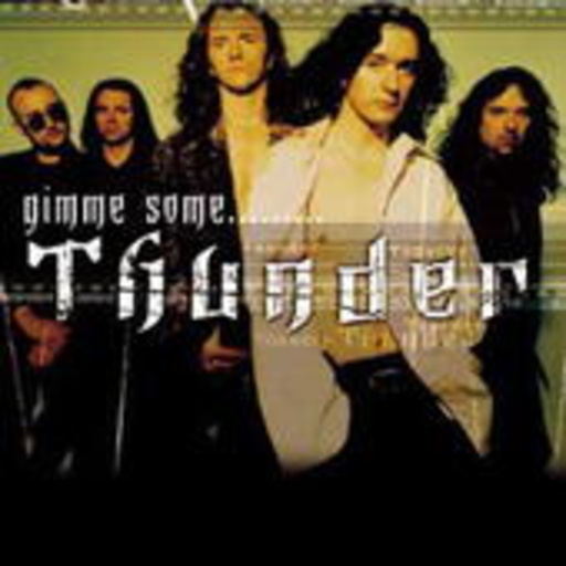 Thunder – Gimme Some...Thunder