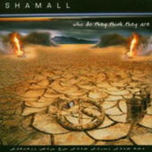 Shamall – Who Do They Think They Are