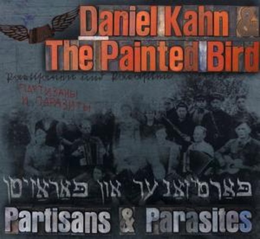 Daniel Kahn – Partisans & Parasites
