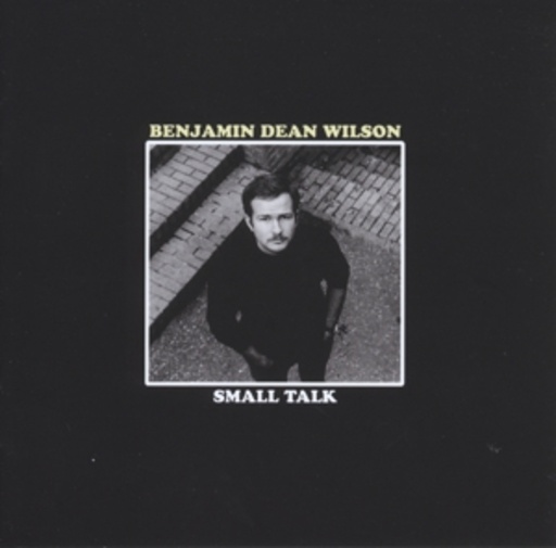 Benjamin Dean Wilson – Small Talk