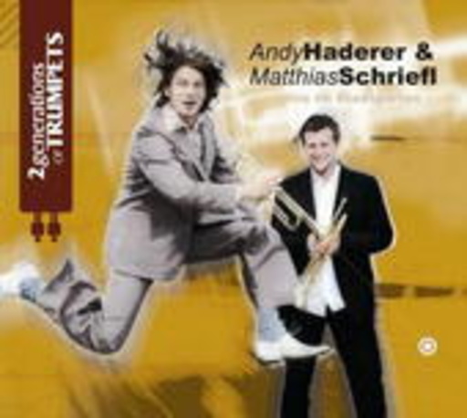 Andy Haderer & Matthias Schriefl – 2 Generations Of Trumpets